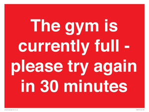 The gym is currently full - please try again in 30 minutes
